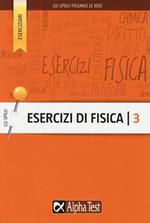 Esercizi di fisica. Vol. 3