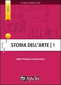 Storia dell'arte. Vol. 1: Dalla preistoria al romanico - Cecilia Martinelli - copertina