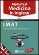 Alpha Test. Medicina in inglese. IMAT international medical admission test. Ediz. bilingue - Stefano Bertocchi - copertina