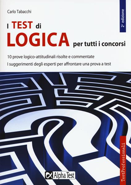I test di logica per tutti i concorsi - Carlo Tabacchi - copertina