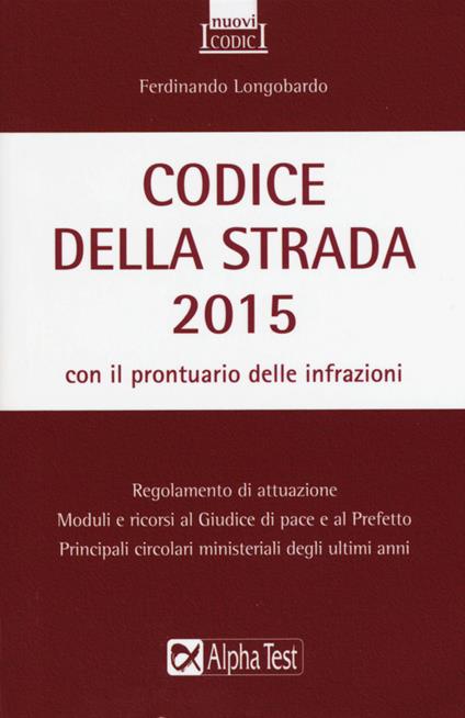 Codice della strada 2015 - Ferdinando Longobardo - copertina