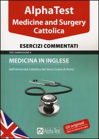 Alpha test. Cattolica. Medicine and Surgery. Esercizi commentati - Carlo Tabacchi,Francesca Desiderio - copertina