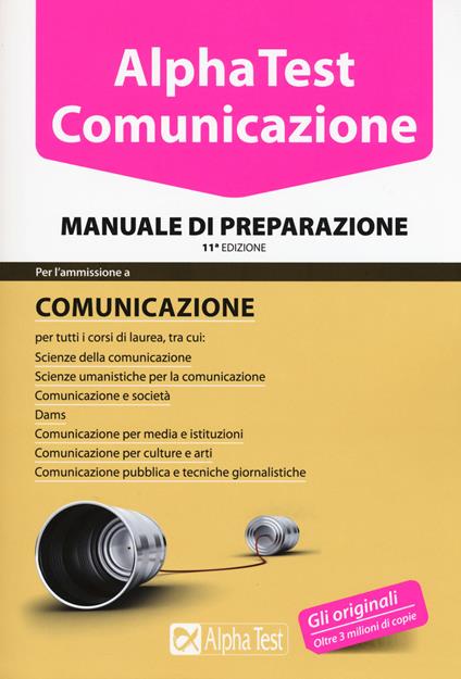 Alpha Test. Comunicazione. Manuale di preparazione - Mauro Colla,Alessandro Lucchese,Francesca Desiderio - copertina