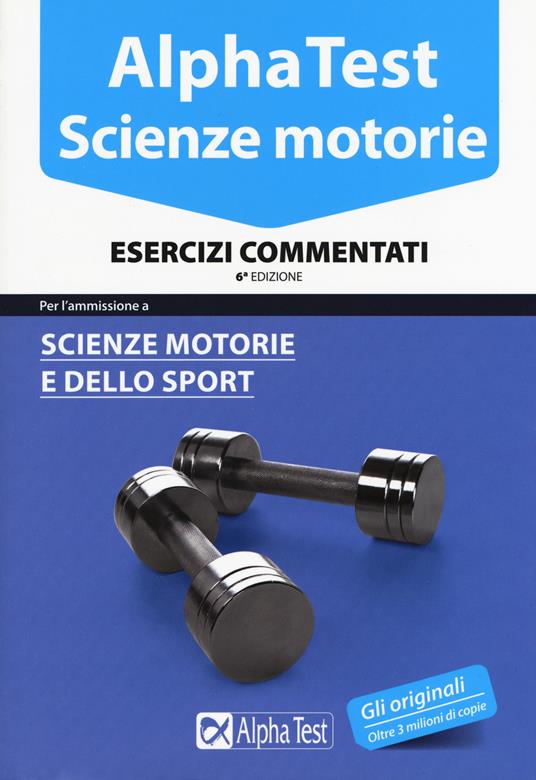 Alpha Test. Scienze motorie. Esercizi commentati - Massimiliano Bianchini,Valeria Balboni,Giovanni De Bernardi - copertina