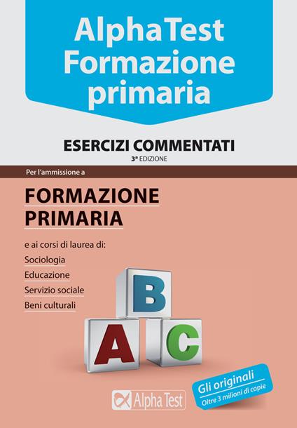 Alpha Test. Formazione primaria. Esercizi commentati - Fausto Lanzoni,Giuseppe Vottari,Massimiliano Bianchini - copertina