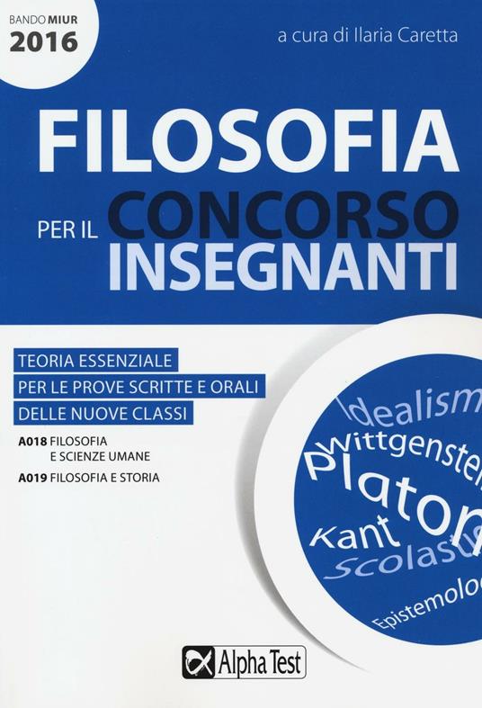 Filosofia per il concorso insegnanti 2016. Teoria essenziale per le prove scritte e orali delle nuove classi. Classi di concorso: A018, A019 - copertina