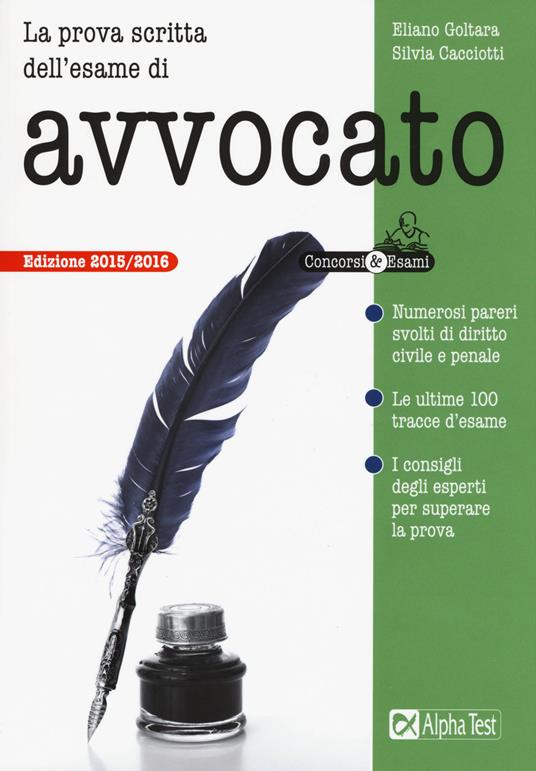 La prova scritta dell'esame di avvocato - Eliano Goltara,Silvia Cacciotti - copertina