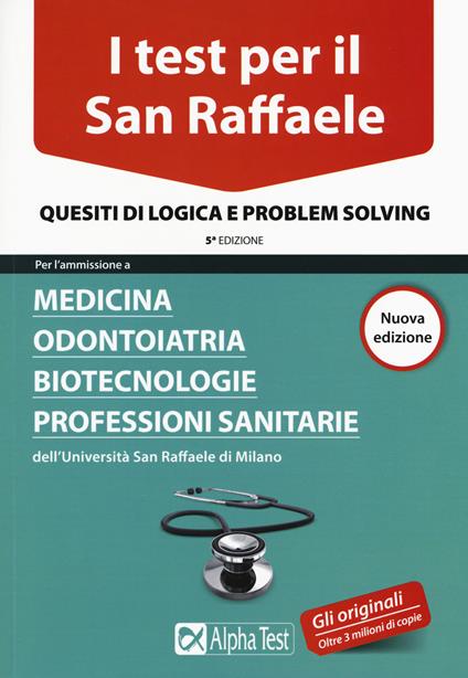 I test per il San Raffaele. Medicina, odontoiatria, biotecnologie, professioni sanitarie. Quesiti di logica e problem solving - Massimiliano Bianchini,Carlo Tabacchi,Alberto Sironi - copertina