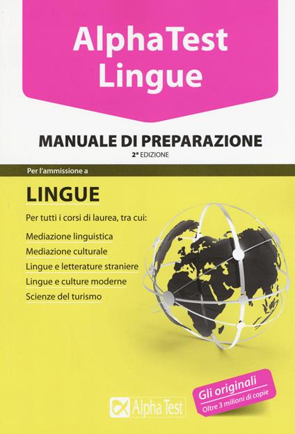 Alpha Test. Lingue. Manuale di preparazione. Per l’ammissione a lingue e culture moderne, mediazione linguistica, scuole superiori mediatori linguistici, scienze del turismo - Francesca Desiderio,Alessandro Lucchese,Raffaella Reale - copertina