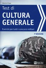 I test di cultura generale. Esercizi per tutti i concorsi militari