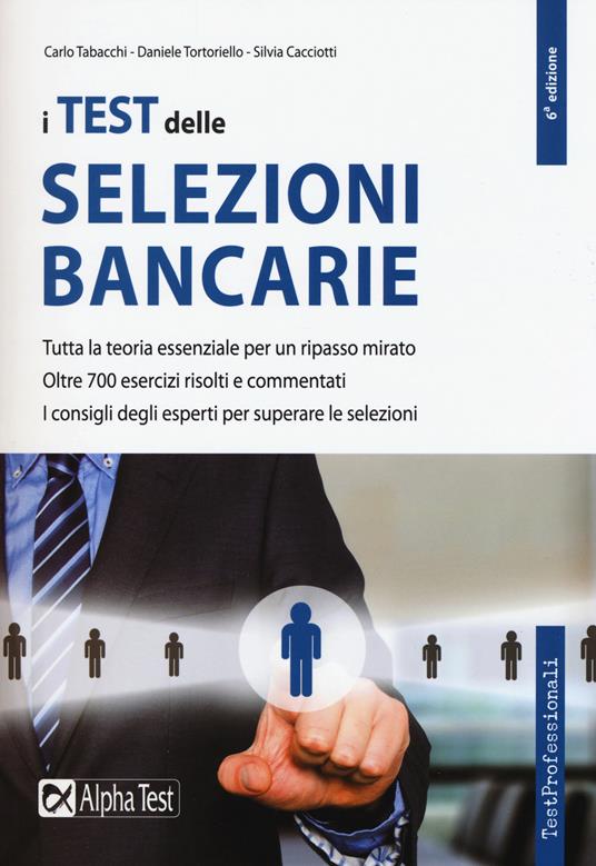 I test delle selezioni bancarie - Carlo Tabacchi,Daniele Tortoriello,Silvia Cacciotti - copertina