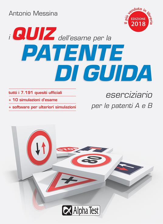 I quiz dell'esame per la patente di guida. Eserciziario per le patenti A e B. Con Contenuto digitale per download - Antonio Messina - copertina