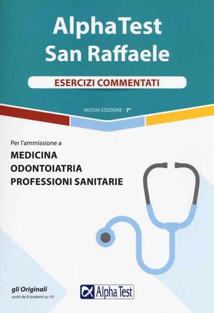 Alpha Test San Raffaele. Medicina, Odontoiatria, Professioni sanitarie. Esercizi commentati - copertina