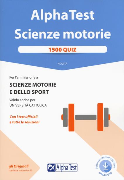 Alpha Test. Scienze motorie. 1500 quiz. Con Contenuto digitale per download e accesso online - Massimiliano Bianchini,Valeria Barboni,Giovanni De Bernardi - copertina