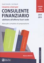 L’ esame a test per consulente finanziario abilitato all’offerta fuori sede. Manuale completo di preparazione