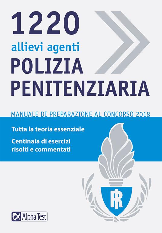 1220 allievi agenti di polizia penitenziaria. Manuale di preparazione al concorso 2018 - Massimo Drago - copertina