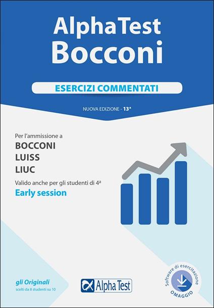 Alpha Test. Bocconi. Esercizi commentati. Per l'ammissione a Bocconi, Luiss, Liuc. Valido anche per gli studenti di 4ª early session. Nuova ediz. Con software di simulazione - Carlo Tabacchi,Massimiliano Bianchini,Silvia Tagliaferri - copertina