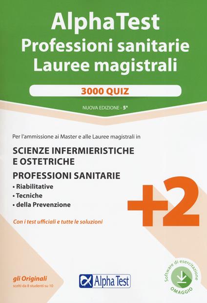 Alpha Test. Professioni sanitarie. Lauree magistrali. 3000 quiz. Nuova ediz. Con software di simulazione - copertina