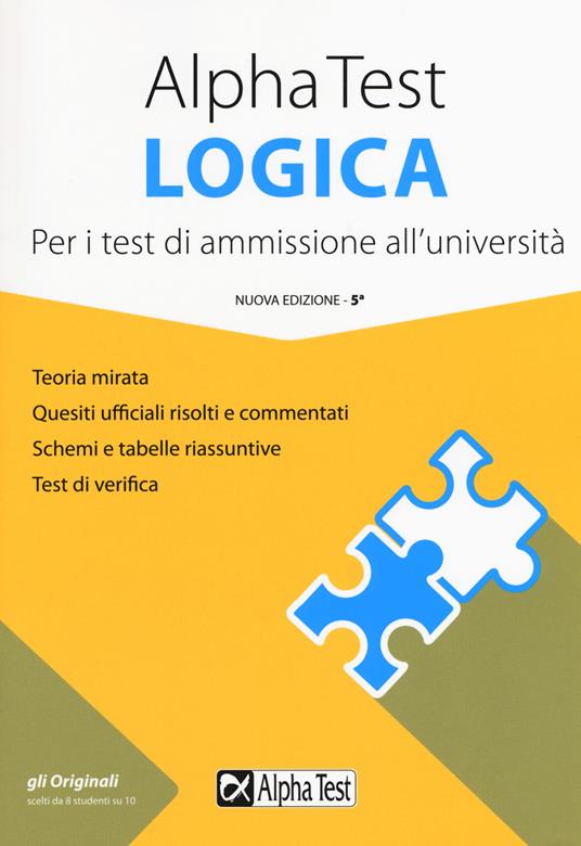 Alpha Test logica. Per i test di ammissione all'università. Nuova ediz. - Massimiliano Bianchini,Carlo Tabacchi,Alessandro Lucchese - copertina