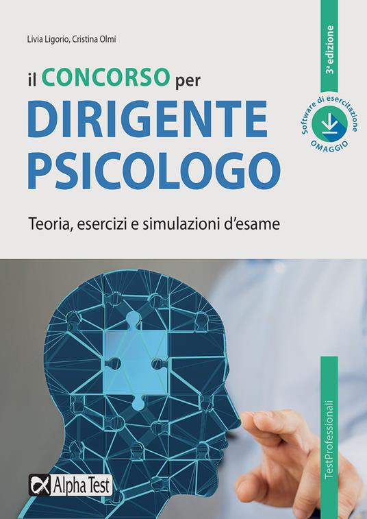 Il concorso per dirigente psicologo. Teoria, esercizi e simulazioni d'esame. Con software di simulazione - Livia Ligorio,Cristina Olmi - copertina