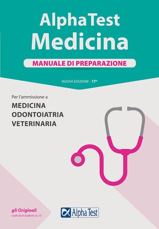 Alpha Test. Medicina. Manuale di preparazione. Per l'ammissione a medicina, odontoiatria e veterinaria. Nuova ediz. - Stefano Bertocchi,Renato Sironi,Alberto Sironi - copertina