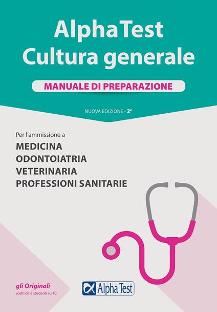 Alpha Test. Cultura generale. Manuale di preparazione. Per l'ammissione a Medicina, Odontoiatria, Veterinaria, Professioni sanitarie. Nuova ediz. - Paola Borgonovo,Fausto Lanzoni,Giuseppe Vottari - copertina