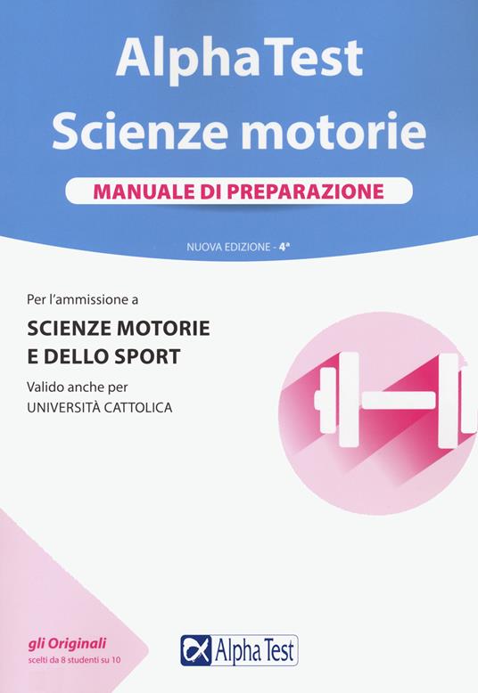 Alpha Test. Scienze motorie. Manuale di preparazione - Massimiliano Bianchini,Valeria Balboni,Giovanni De Bernardi - copertina
