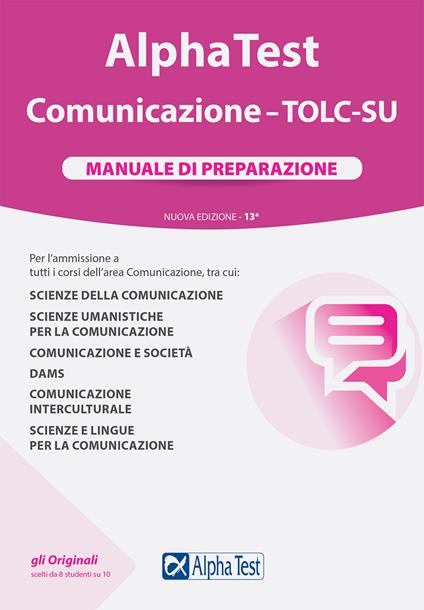 Alpha Test. Comunicazione. TOLC-SU. Manuale di preparazione. Nuova ediz. - Massimiliano Bianchini,Paola Borgonovo,Francesca Desiderio - copertina