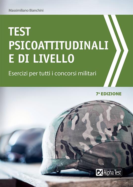 Test psicoattitudinali e di livello. Esercizi per tutti i concorsi militari - Massimiliano Bianchini - copertina