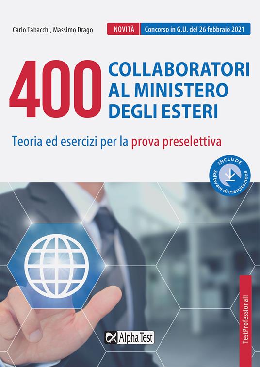400 collaboratori al Ministero degli Esteri. Teoria ed esercizi per la prova preselettiva. Con software di simulazione - Carlo Tabacchi,Massimo Draghi - copertina