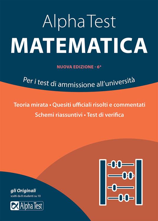 Alpha Test matematica. Per i test di ammissione all'università - Stefano Bertocchi,Silvia Tagliaferri - copertina