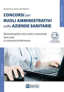 I concorsi per ruoli amministrativi nelle aziende sanitarie. Con Contenuto digitale per accesso online