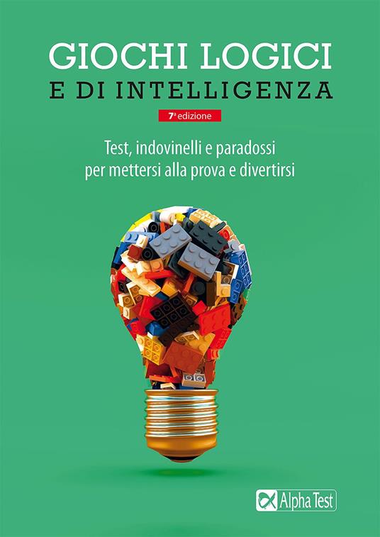 Giochi logici e di intelligenza. Test, indovinelli e paradossi per mettersi alla prova e divertirsi - Vincenzo Pavoni,Massimiliano Bianchini,Renato Sironi - copertina