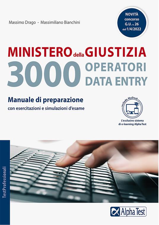 Ministero della giustizia. 3000 operatori data entry. Manuale di preparazione con esercitazioni e simulazioni d'esame. Con Contenuto digitale per accesso online - Massimo Drago,Massimiliano Bianchini - copertina