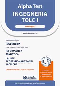 Libro Alpha Test. Ingegneria. TOLC-I. 4000 quiz. Con MyDesk Stefano Bertocchi Alberto Sironi Massimiliano Bianchini