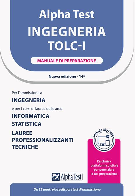 Alpha Test. Ingegneria. TOLC-I. Kit di preparazione. Per l’ammissione a Ingegneria, Informatica e Statistica. Con MyDesk - 3