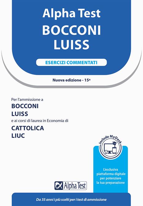 Alpha Test Bocconi LUISS. Esercizi commentati. Con MyDesk - Massimiliano Bianchini,Carlo Tabacchi,Alessandro Lucchese - copertina
