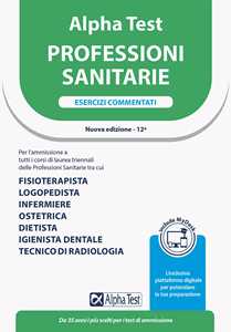 Libro Alpha Test. Professioni sanitarie. Esercizi commentati. Ediz. MyDesk Stefano Bertocchi Alberto Sironi Carlo Tabacchi