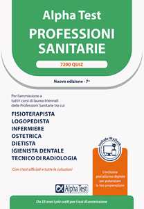 Libro Alpha Test. Professioni sanitarie. 7200 quiz. Ediz. MyDesk Stefano Bertocchi Renato Sironi Massimiliano Bianchini