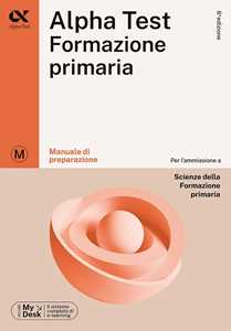 Libro Alpha Test Formazione Primaria. Manuale di preparazione Raffaella Reale Fausto Lanzoni Stefania Provasi