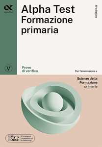 Libro Alpha Test Formazione Primaria. Prove di verifica Raffaella Reale Fausto Lanzoni Stefania Provasi