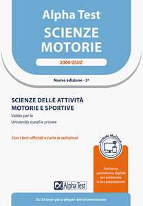 Libro Alpha Test Scienze Motorie. 2000 quiz Fausto Lanzoni Alessandro Lucchese Marco Pinaffo