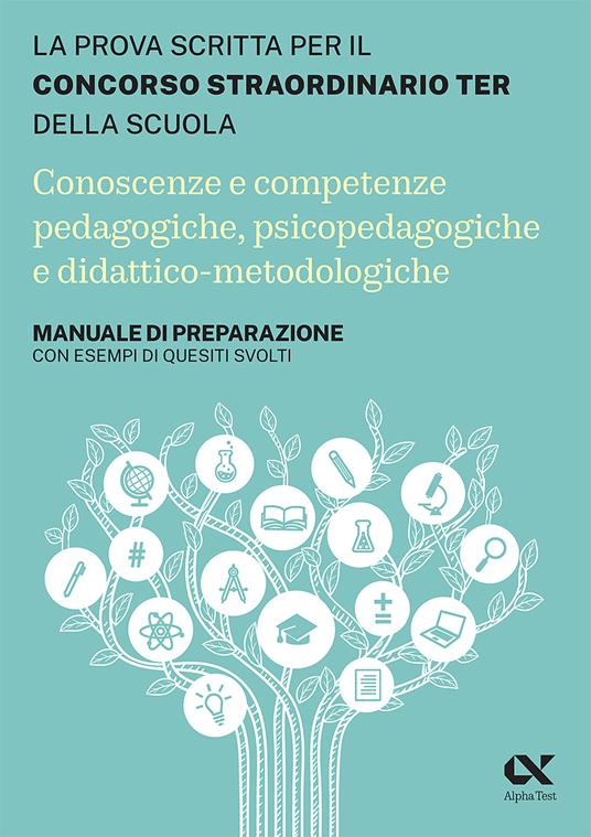 Concorso Ter 2023 - Conoscenze e competenze pedagogiche, psicopedagogiche e didattico-metodologiche. Manuale di preparazione con esempi di quesiti, svolti e commentati - Maddalena De Notariis - copertina