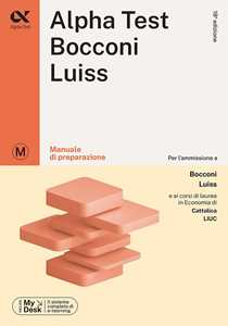 Libro Alpha Test Bocconi e Luiss. Manuale di preparazione. Con MyDesk Massimiliano Bianchini Marco Pinaffo Alessandro Lucchese