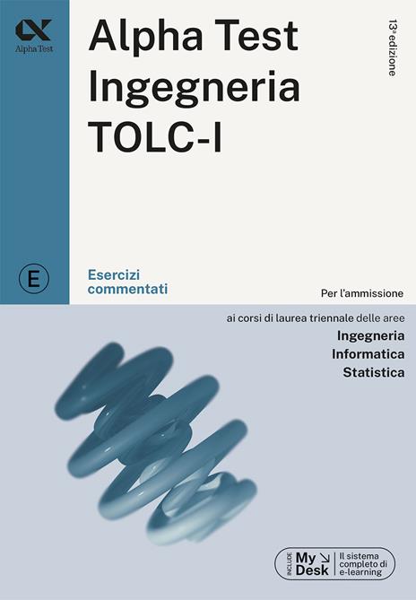 Alpha Test. Ingegneria. TOLC-I. Kit di preparazione. Per l’ammissione a Ingegneria, Informatica e Statistica - 4