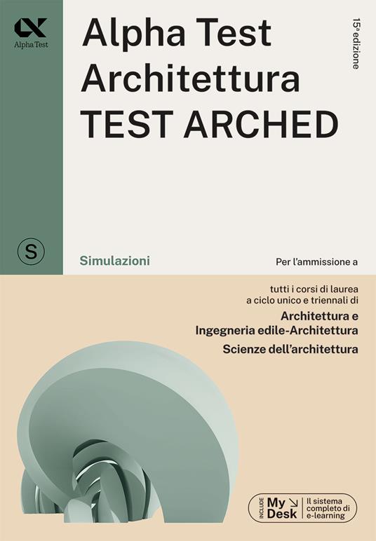 Alpha Test. Architettura.Test arched. Simulazioni. Per l'ammissione a tutti  i corsi di laurea in