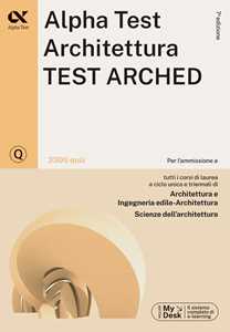 Libro Alpha Test. Architettura. Test arched. 3300 quiz. Per l'ammissione a Architettura, Ingegneria Edile-Architettura, Scienze dell'architettura. Ediz. MyDesk. Con Contenuto digitale per download e accesso online Stefano Bertocchi Massimiliano Bianchini Alberto Sironi