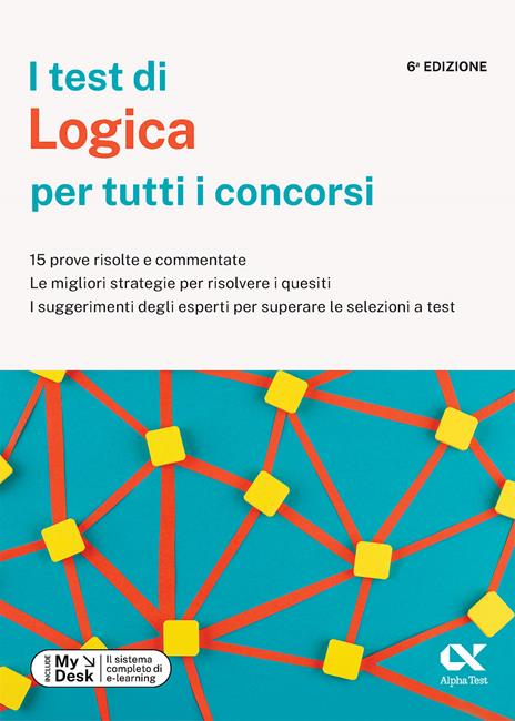 I test di logica per tutti i concorsi. 15 prove risolte e commentate, le migliori strategie per risolvere i quesiti, i suggerimenti degli esperti per superare le selezioni a test. Ediz. MyDesk. Con Contenuto digitale per download e accesso online - Carlo Tabacchi,Giovanni Vannini - copertina