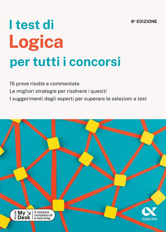 I test di logica per tutti i concorsi. 15 prove risolte e commentate, le migliori strategie per risolvere i quesiti, i suggerimenti degli esperti per superare le selezioni a test. Ediz. MyDesk. Con Contenuto digitale per download e accesso online - Carlo Tabacchi,Giovanni Vannini - copertina