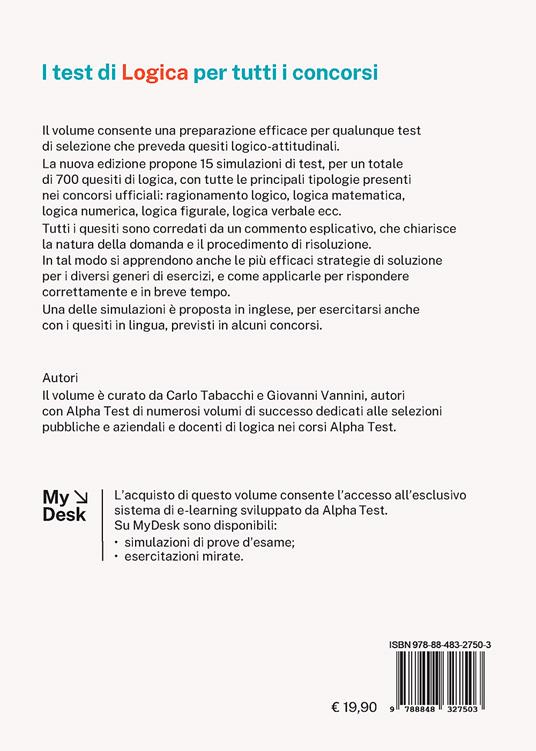 I test di logica per tutti i concorsi. 15 prove risolte e commentate, le migliori strategie per risolvere i quesiti, i suggerimenti degli esperti per superare le selezioni a test. Ediz. MyDesk. Con Contenuto digitale per download e accesso online - Carlo Tabacchi,Giovanni Vannini - 2
